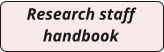 Research staff handbook