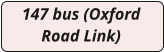 147 bus (Oxford Road Link)