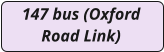 147 bus (Oxford Road Link)